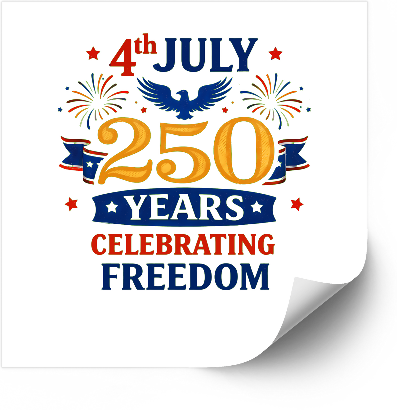 4th Of July 250 Years Celebrating Freedom Sticker | Patriotic American Anniversary Vinyl Decal